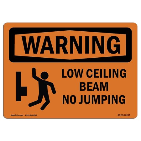 SIGNMISSION OSHA WARNING Sign, Low Ceiling Beam No Jumping, 10in X 7in Rigid Plastic, 7" W, 10" L, Landscape OS-WS-P-710-L-12237